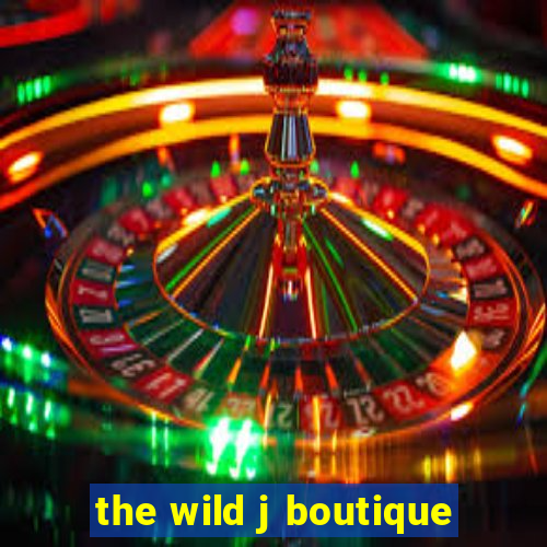 the wild j boutique